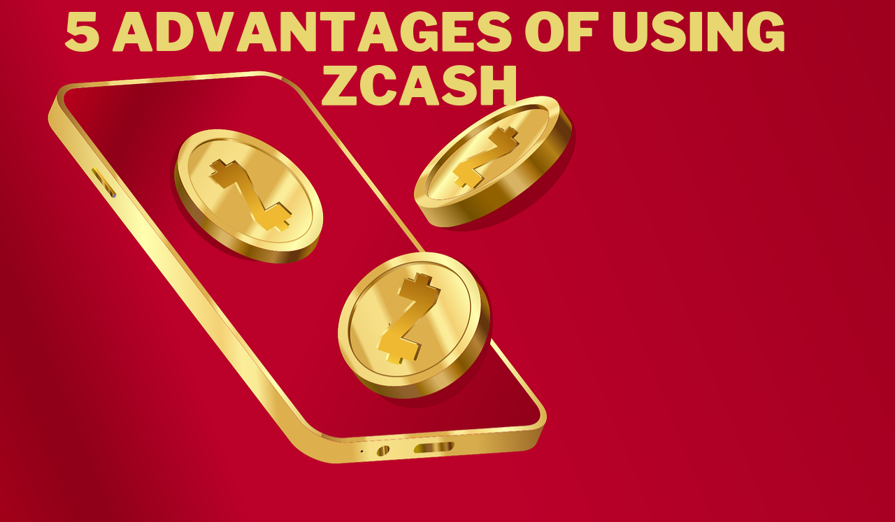 FI for 5 Key Advantages of Using Zcash for Financial Privacy
