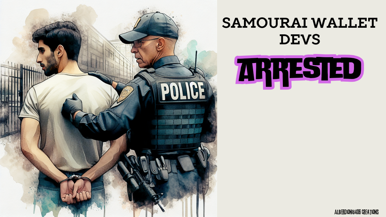 US Department of Justice Arrests Samourai Wallet Developers, Accused of Money Laundering.