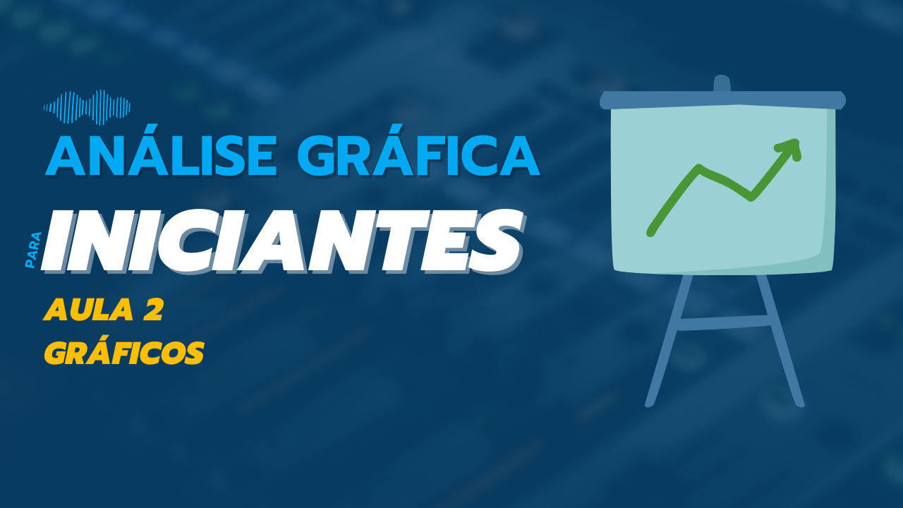 Análise gráfica para iniciantes AULA 2 - Gráficos