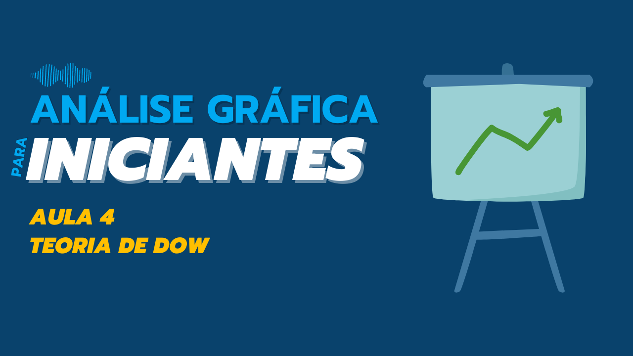 Análise gráfica para iniciantes AULA 4 - Teoria de Dow