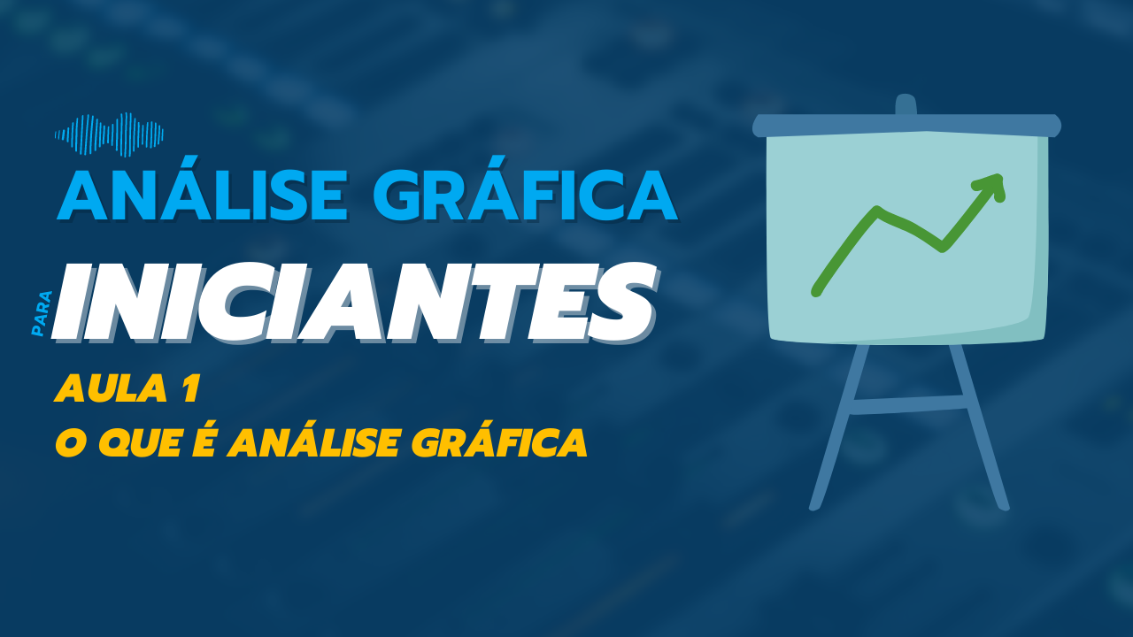 Análise gráfica para iniciantes. AULA 1- O que é análise gráfica