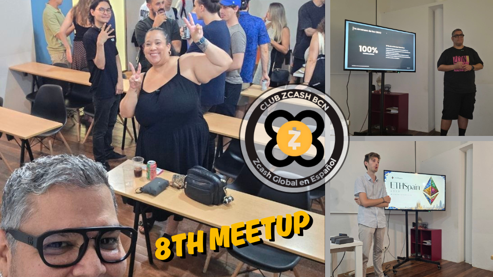 8th Meetup, Ethereum and Zcash together in Barcelona!