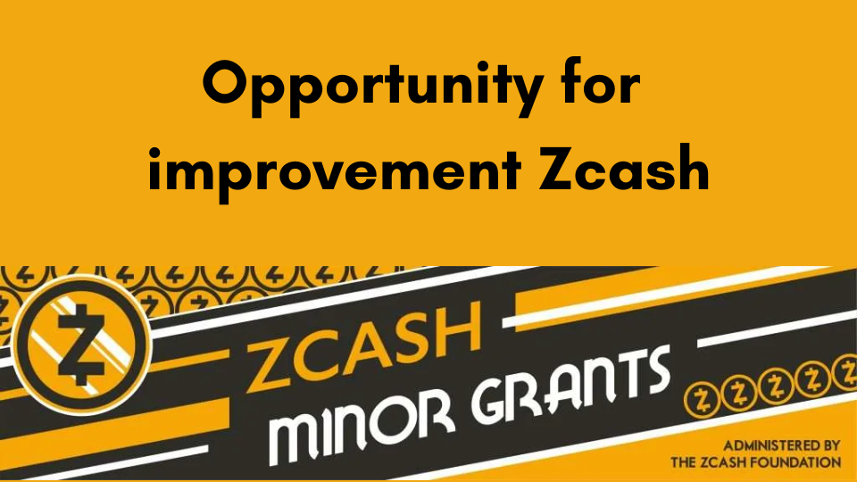 Opportunity for improvement Zcash
