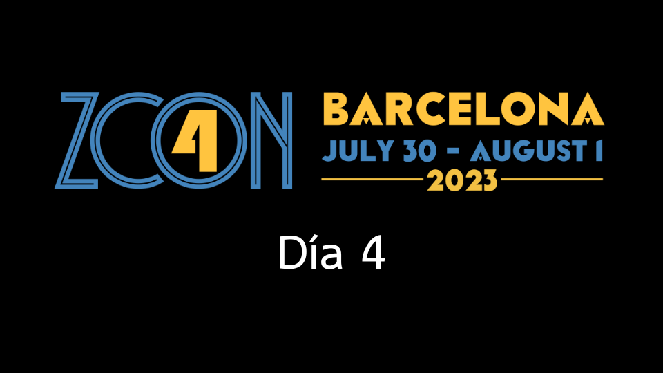 Resumen de la Zcon4 - Día 4