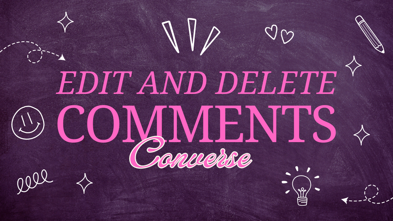 Edit and delete converse comments