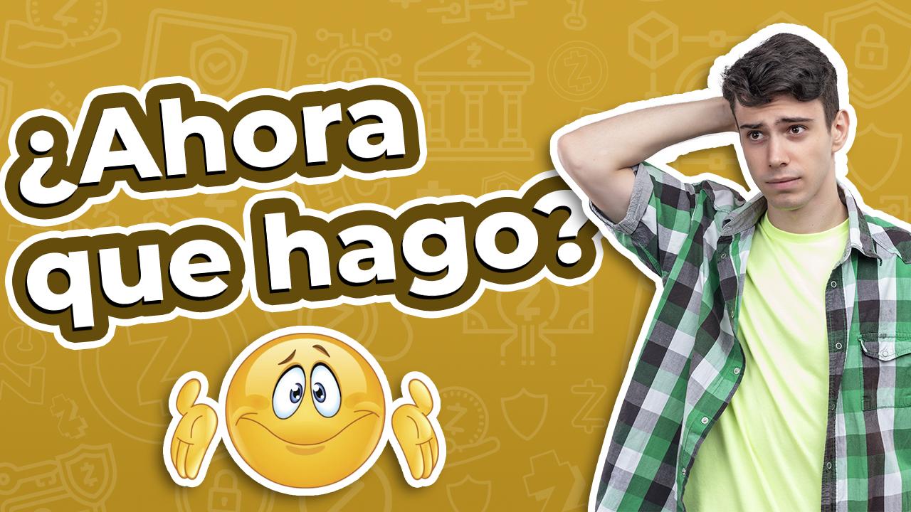 ¿Ahora que hago?