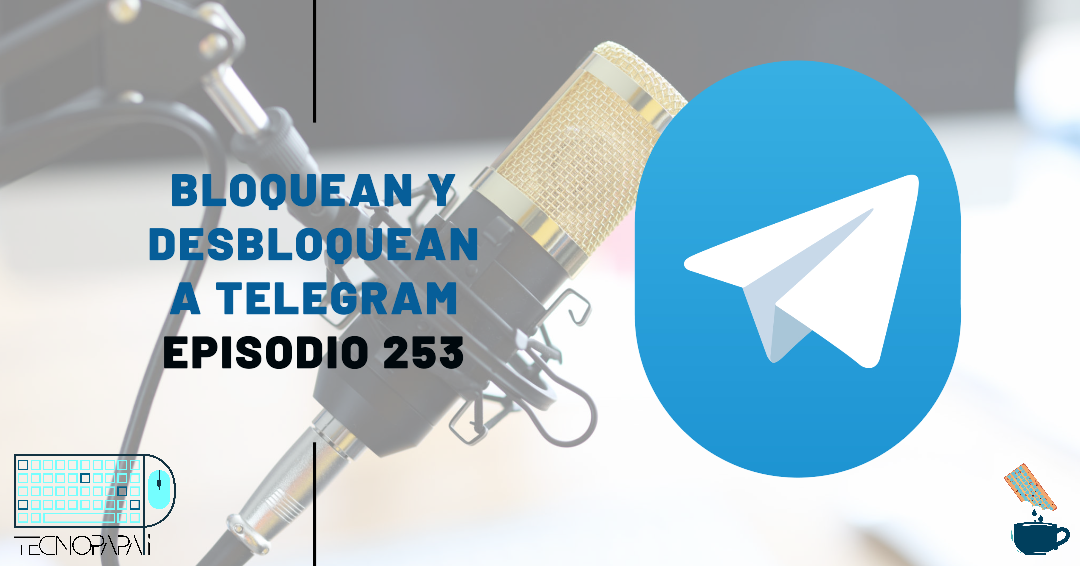 La novela de Telegram y Tetris “al revés” – Episodio 253
