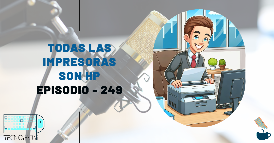 Todas las impresoras son HP - EP 249
