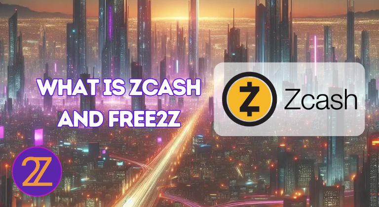 what is Zcash and what is Free2Z?