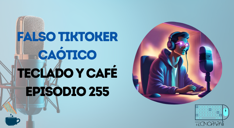 Falso influencer caótico y Tiktok contra Europa -Episodio 255