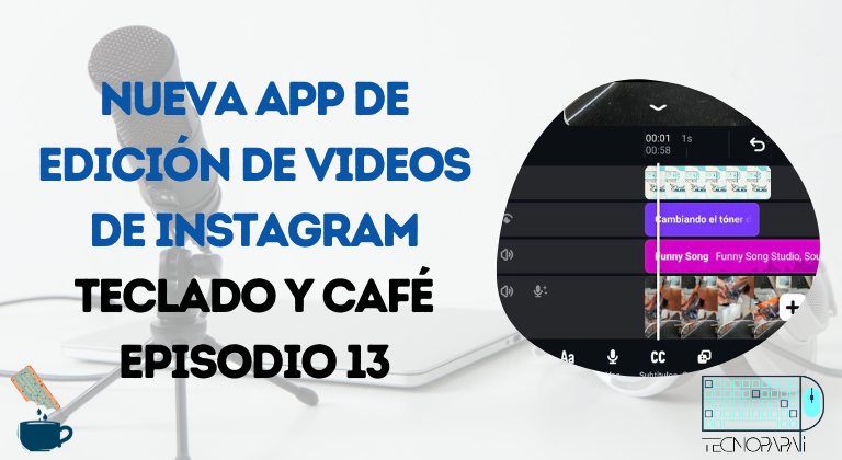 Nueva app de edición de videos de Instagram - TyC EP 13