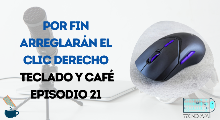 Por fin arreglarán el clic derecho Windows – TyC EP 21