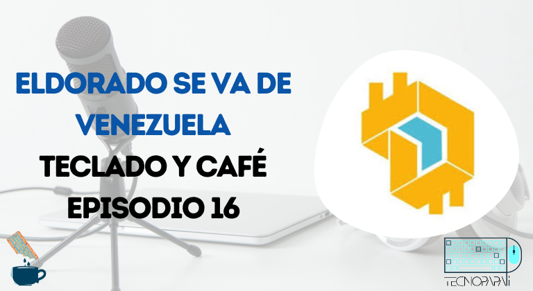 El Dorado se va de Venezuela - EP 16