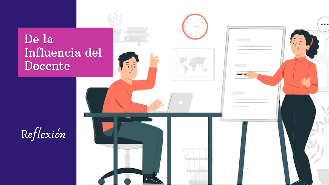 De la Influencia del Docente