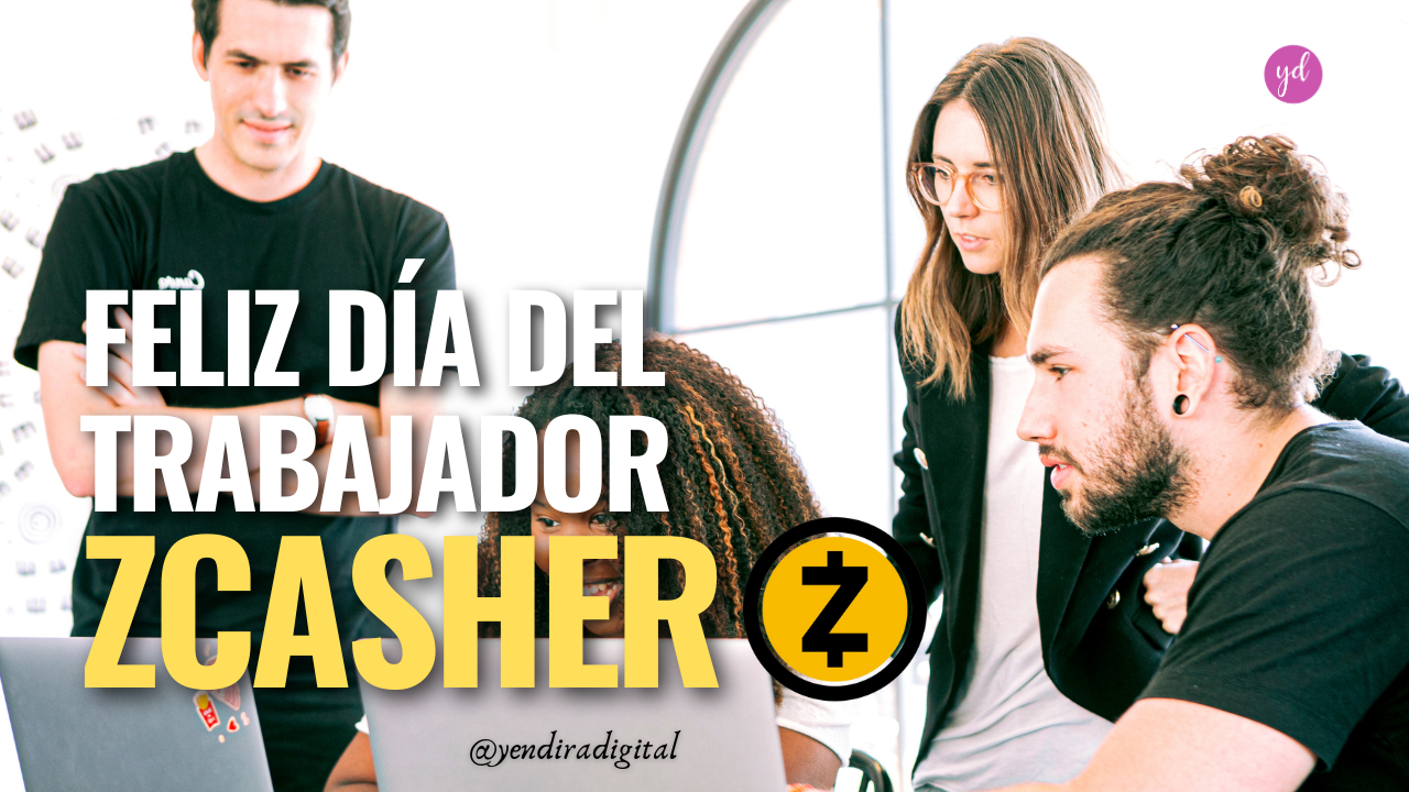 ¡Feliz día Trabajador Zcasher!