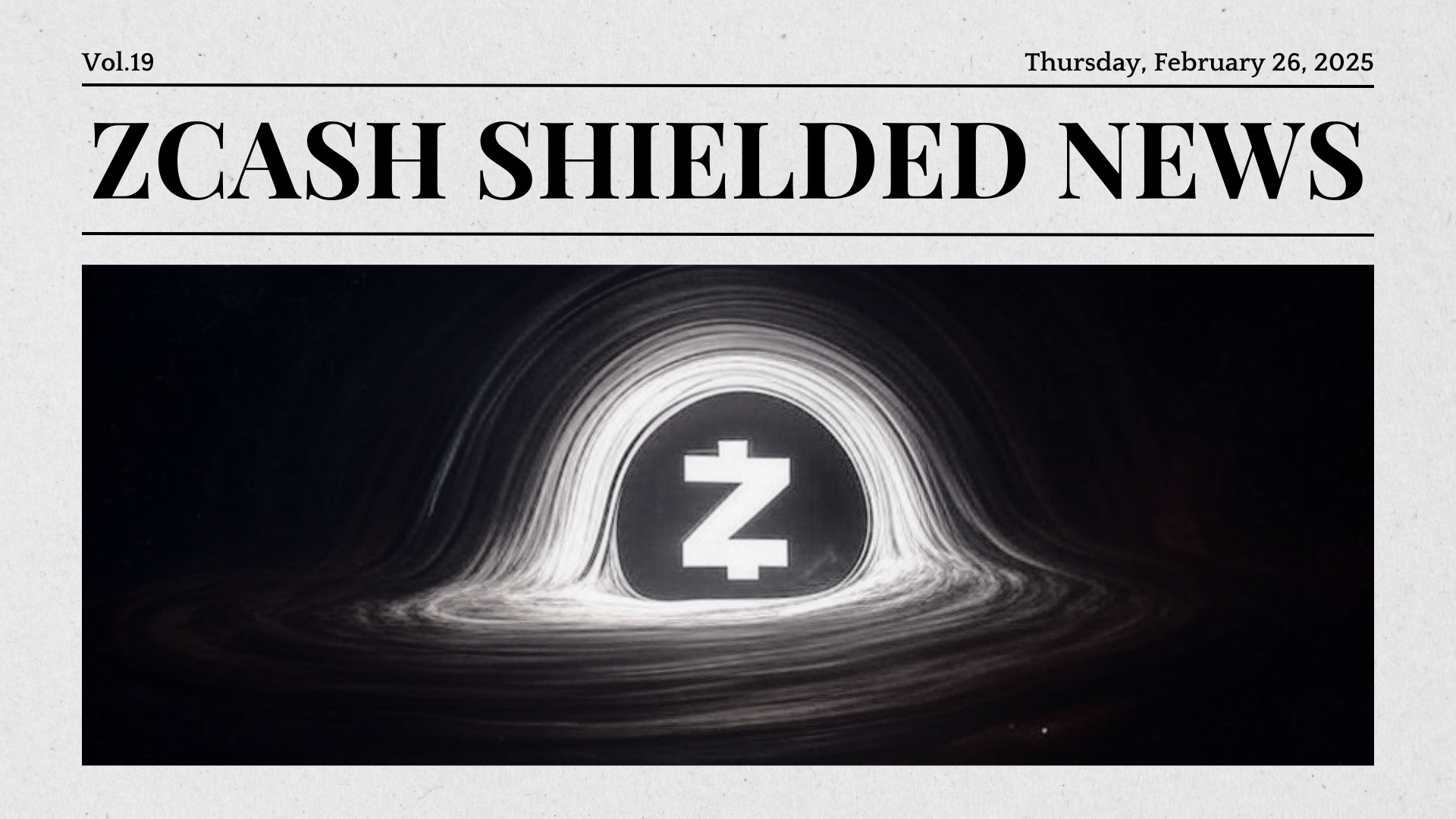Zcash Shielded News | Vol.19