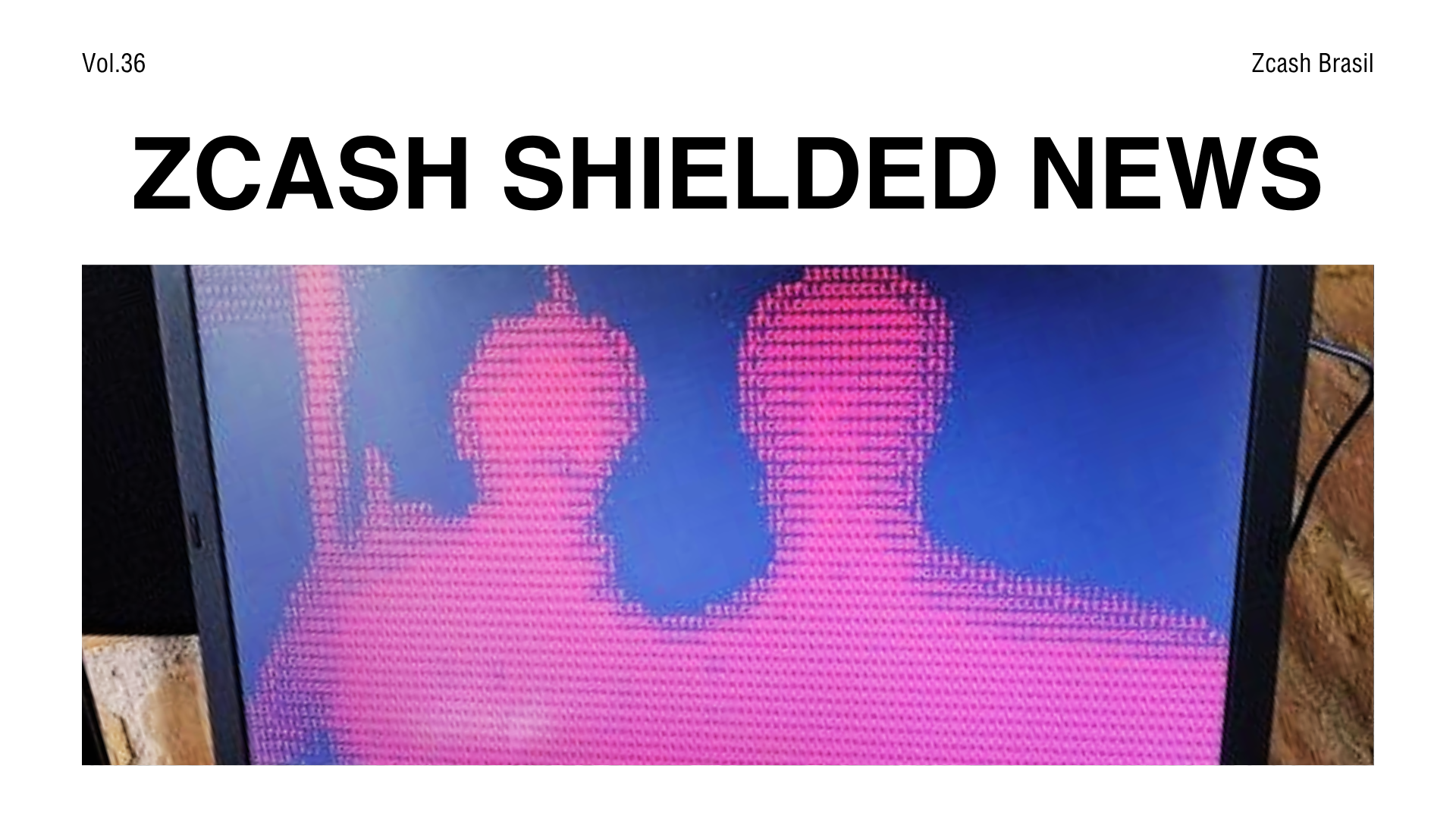 Zcash Shielded News | Vol.36 📰