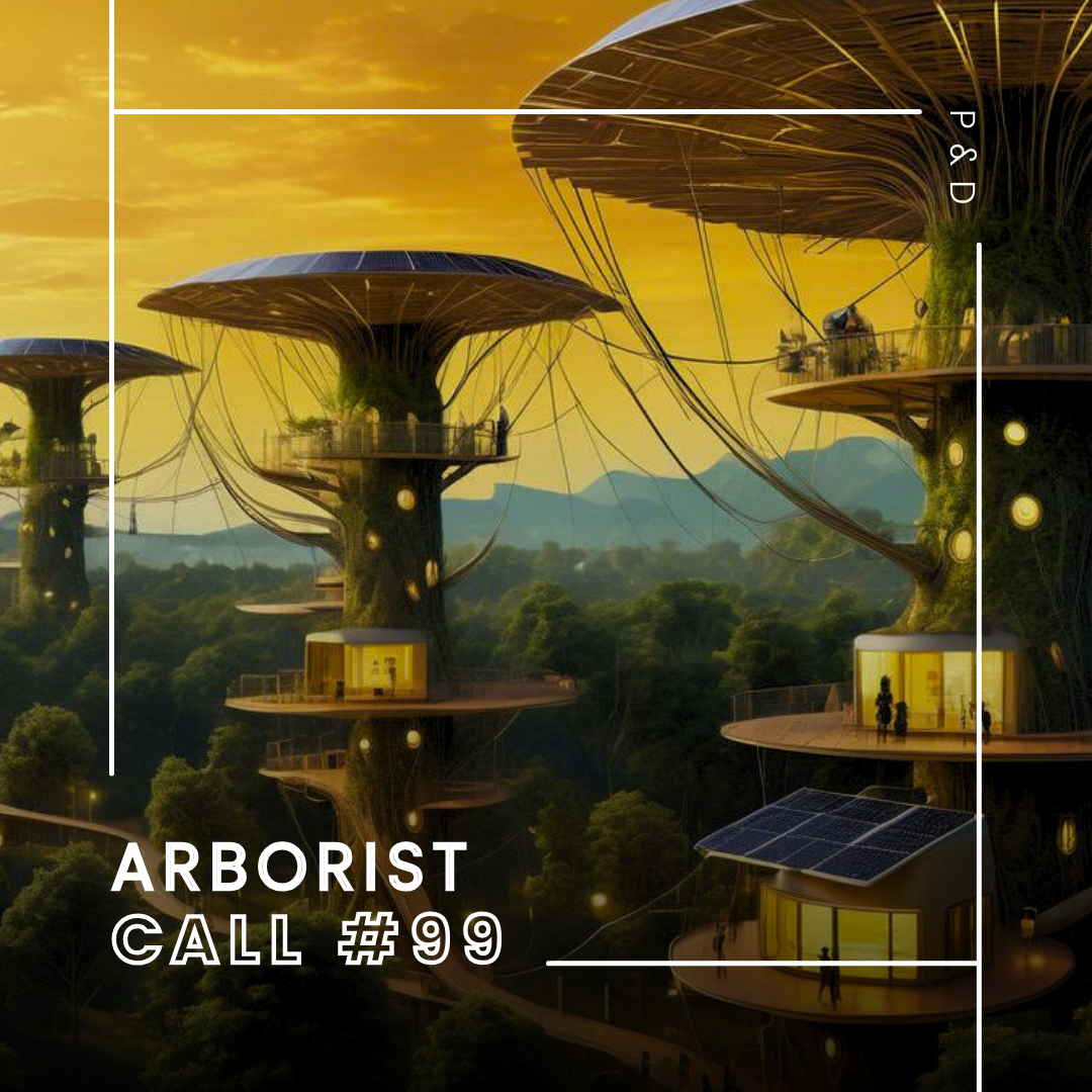 Arborist Call #99 🌳