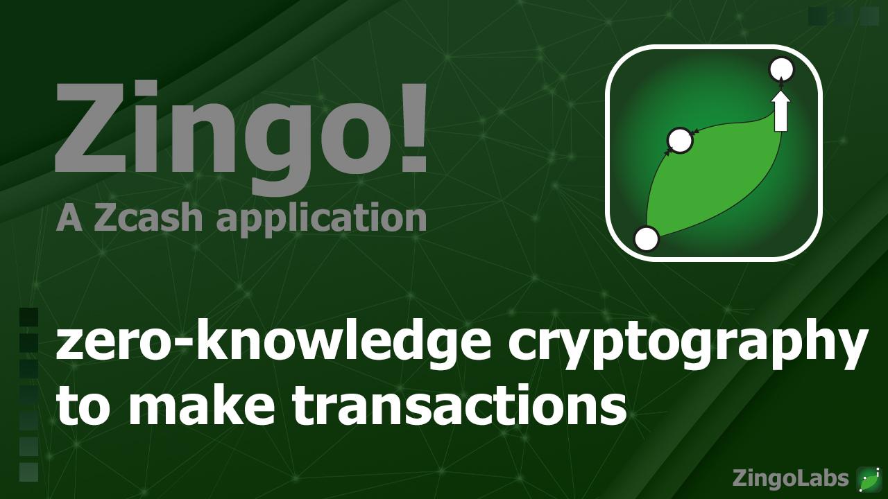 Zingo! A Zcash application